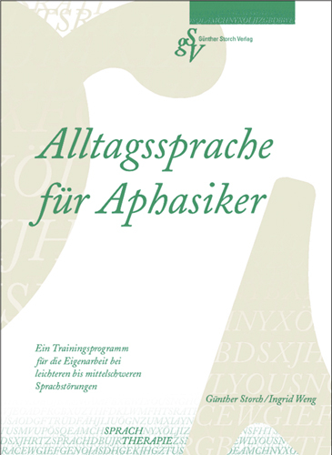 Alltagssprache für Aphasiker - Günther Storch, Ingrid Weng