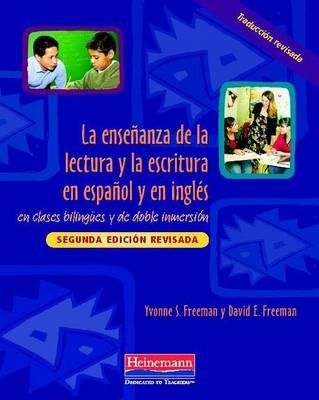 La Ensenanza de la Lectura Y La Escritura En Espanol Y En Ingles - David E Freeman; Dr Yvonne S Freeman