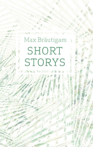 Short Storys - Max Bräutigam