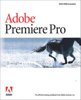 Adobe Premiere Pro Classroom in a Book - . Adobe Creative Team
