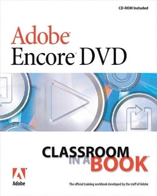 Adobe Encore DVD Classroom in a Book - . Adobe Creative Team