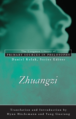 Zhuangzi (Longman Library of Primary Sources in Philosophy) - Chuang Tzu; Hyun Hochsmann; Yang Guorong; Daniel Kolak