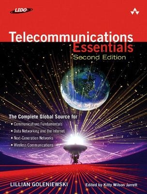 Telecommunications Essentials, Second Edition - Lillian Goleniewski; Kitty Jarrett