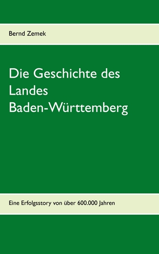 Die Geschichte des Landes Baden-Württemberg - Bernd Zemek