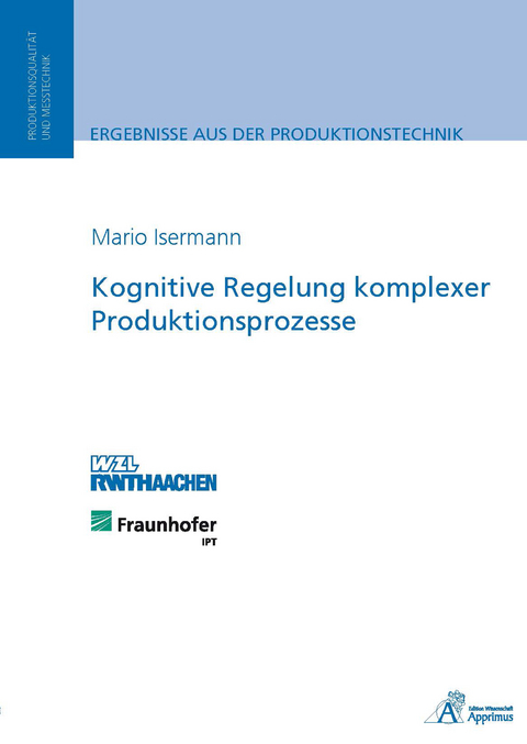 Kognitive Regelung komplexer Produktionsprozesse - Mario Isermann