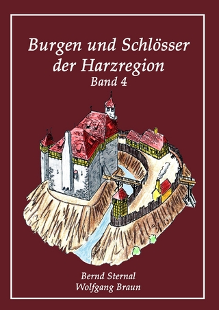 Burgen und Schlösser der Harzregion - Wolfgang Braun; Bernd Sternal