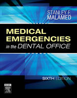 Medical Emergencies in the Dental Office - Stanley F. Malamed