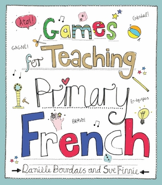 Games for Teaching Primary French - Daniele Bourdais; Sue Finnie