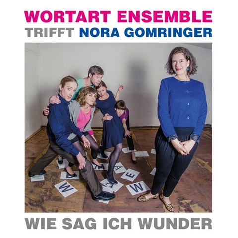 Wie sag ich Wunder - Nora Gomringer,  Wortart Ensemble