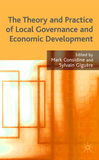 The Theory and Practice of Local Governance and Economic Development - M. Considine; S. Giguere