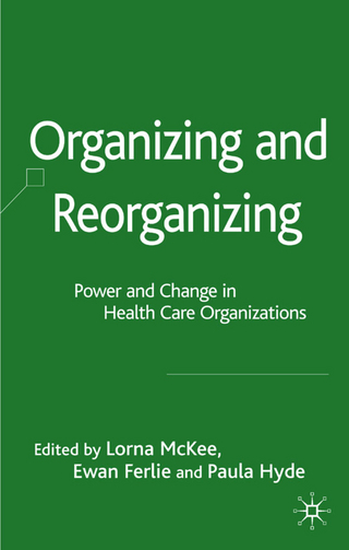 Organizing and Reorganizing - L. McKee; E. Ferlie; P. Hyde