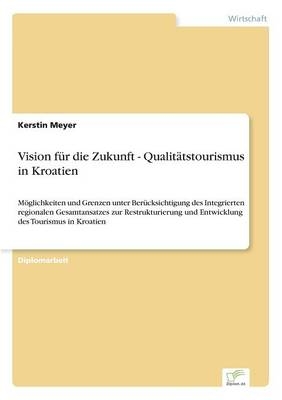Vision für die Zukunft - Qualitätstourismus in Kroatien - Kerstin Meyer