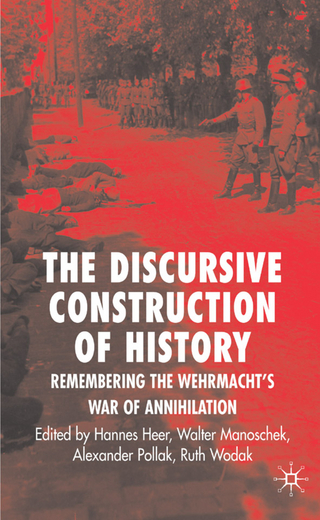 The Discursive Construction of History - Ruth Wodak; Steven Fligelstone; W. Manoschek; A. Pollak; Hannes Heer