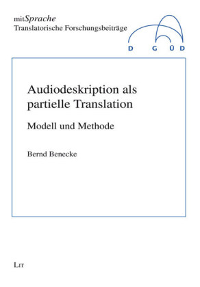 Audiodeskription als partielle Translation - Bernd Benecke