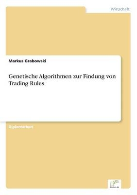 Genetische Algorithmen zur Findung von Trading Rules - Markus Grabowski