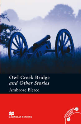 Macmillan Readers Owl Creek Bridge and Other Stories Pre Intermediate Without CD Reader - Ambrose Bierce