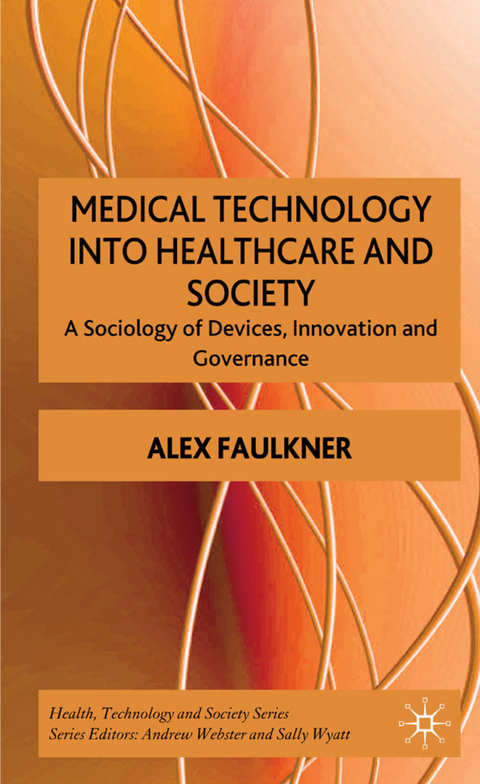 Medical Technology into Healthcare and Society - A. Faulkner