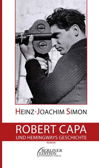 Robert Capa und Hemingways Geschichte - Heinz-Joachim Simon