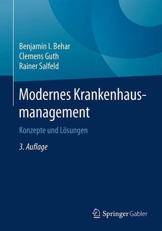 Modernes Krankenhausmanagement - Benjamin I. Behar; Clemens Guth; Rainer Salfeld