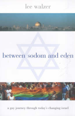 Between Sodom and Eden - Lee Walzer