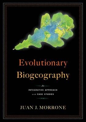 Evolutionary Biogeography - Juan Morrone