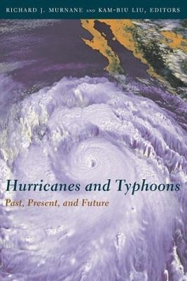 Hurricanes and Typhoons - Richard J. Murnane; Kam-Biu Liu