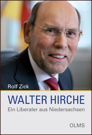 Walter Hirche - Ein Liberaler aus Niedersachsen - Rolf Zick