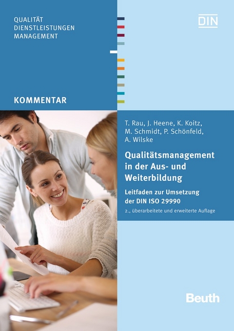 Qualitätsmanagement in der Aus- und Weiterbildung - J. Heene, K. Koitz, T. Rau, M. Schmidt, P. Schönfeld, A. Wilske