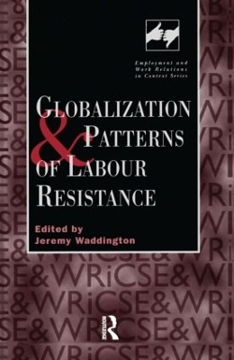 Globalization and Patterns of Labour Resistance - Jeremy Waddinton