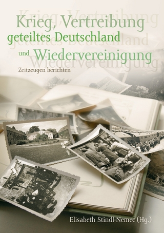 Krieg, Vertreibung, geteiltes Deutschland und Wiedervereinigung - Elisabeth Stindl-Nemec