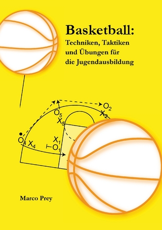 Basketball: Techniken, Taktiken und Übungen für die Jugendausbildung - Marco Prey