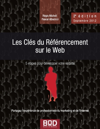 Les Clés du Référencement sur le Web - 2e édition - Septembre 2012 - Pascal Albericci; Régis Micheli