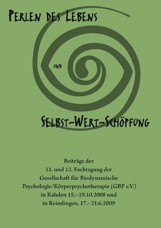 Perlen des Lebens und Selbst-Wert-Schöpfung - . Gesellschaft für Biodynamische Psychologie/Körperpsychotherapie (GBP e.V.)