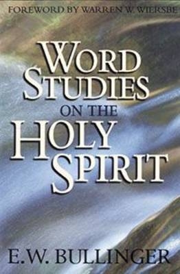 Word Studies on Holy Spirit - E.W. Bullinger
