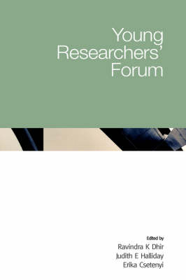 Young Researchers' Forum - Ravindra K Dhir; Judith E Halliday; Erika Csetenyi
