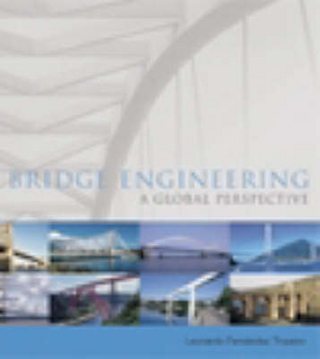 Bridge Engineering: A Global Perspective - Leonardo Fernandez Troyano