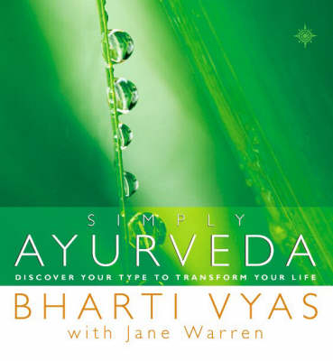 Simply Ayurveda - Bharti Vyas, Jane Warren