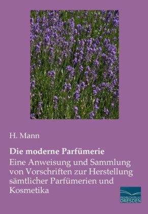 Die moderne Parfümerie - H. Mann