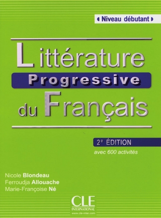 Littérature progressive, Niveau débutant - Ferroudja Allouache; Nicole Blondeau; Marie-Françoise Né