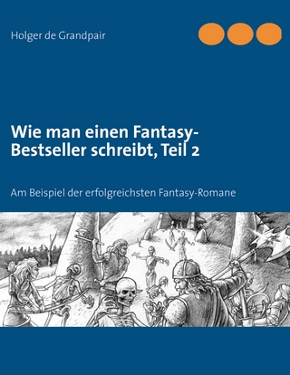 Wie man einen Fantasy-Bestseller schreibt, Teil 2 - Holger de Grandpair