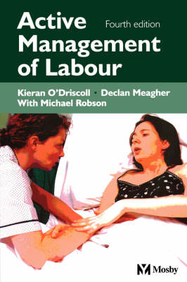 Active Management of Labour - K. O'Driscoll, D. Meagher, Michael Robson