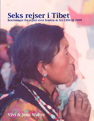 Seks rejser i Tibet - Jens Walter; Vivi Walter
