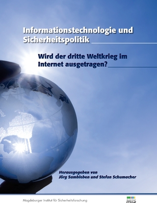 Informationstechnologie und Sicherheitspolitik - Jörg Sambleben; Stefan Schumacher
