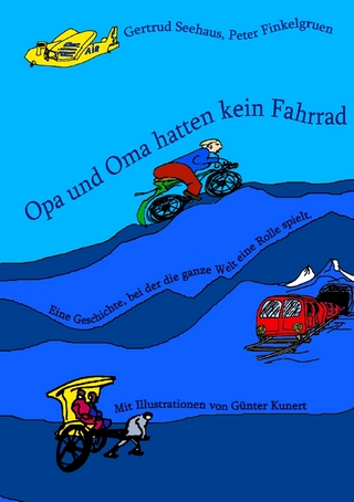 Opa und Oma hatten kein Fahrrad - Gertrud Seehaus; Peter Finkelgruen