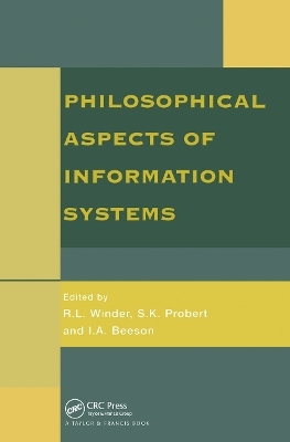 Philosophical Issues In Information Systems - R L Winder; S K Probert; I. A. Beeson