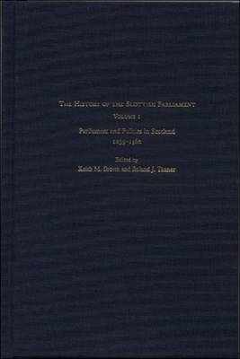The History of the Scottish Parliament - Keith M. Brown; Dr. A.  J. Mann; Alan R. MacDonald; Ronald J. Tanner