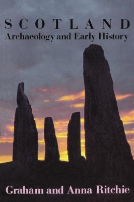 Scotland: Archaeology and Early History - J. N. G. Ritchie; Anna Ritchie