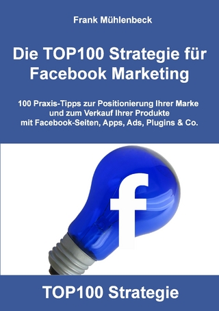 Die TOP100 Strategie für Facebook Marketing - Frank Mühlenbeck