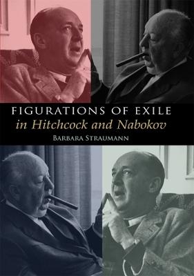Figurations of Exile in Hitchcock and Nabokov - Barbara Straumann