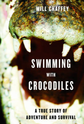 Swimming with Crocodiles - Will Chaffey
